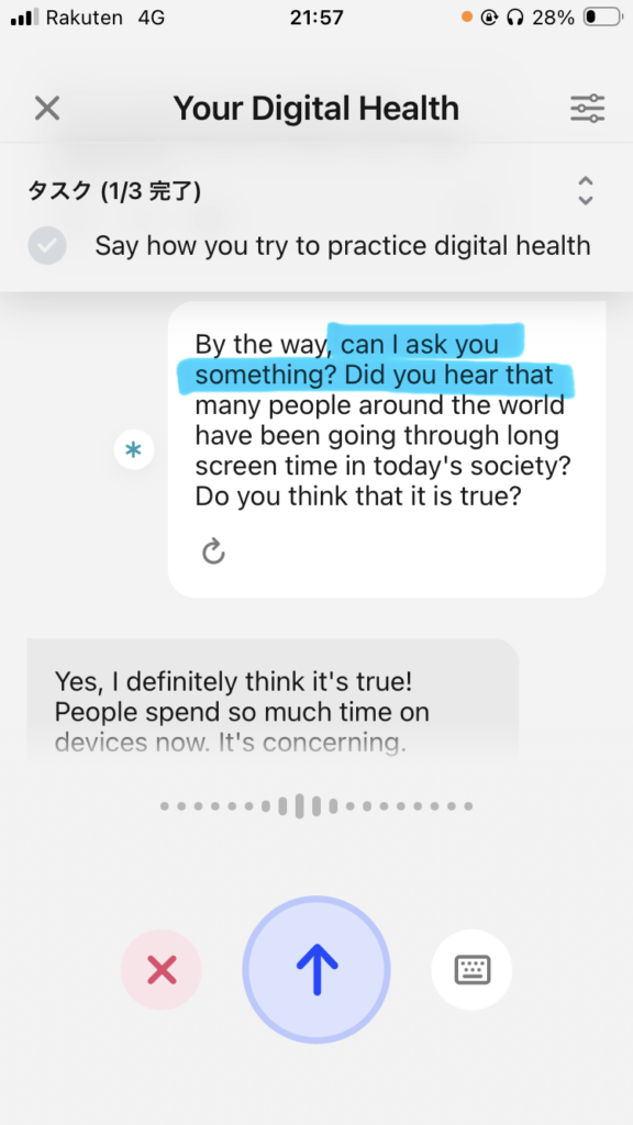 AI英会話アプリ「スピーク」を実際に私のiPhoneで使用している様子。英会話にバリエーションをつけるために、こちらからAIに質問している。うっかり「×ボタン」を押してしまって、アプリが閉じてしまったこともある